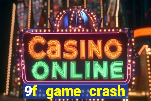 9f game crash ganhar dinheiro